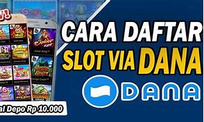 Cara Deposit Lewat Dana Slot