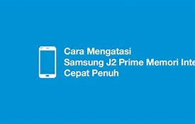 Kenapa Hp Samsung J2 Prime Memori Internal Cepat Penuh